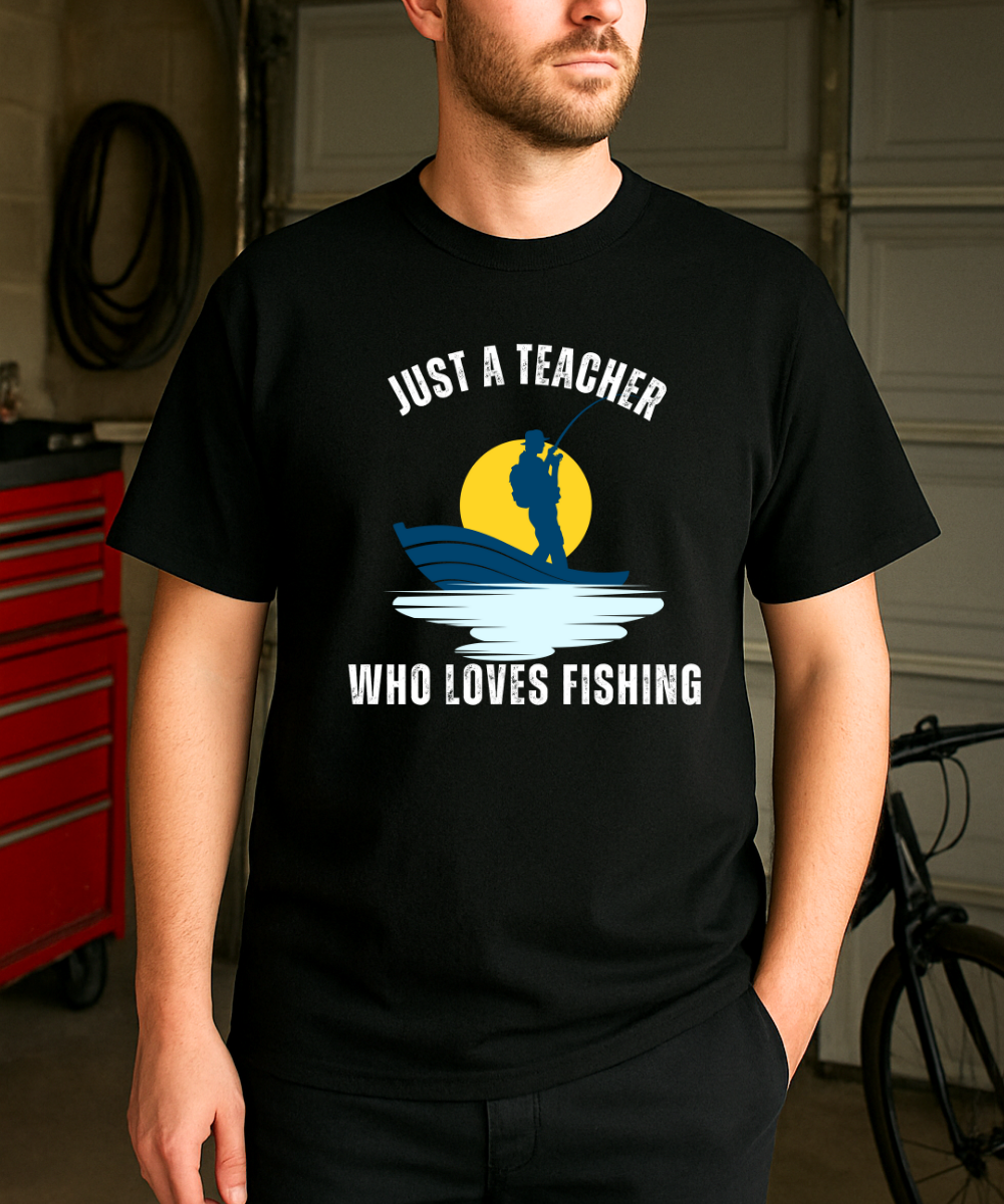 just a teacher who loves fishing unisex